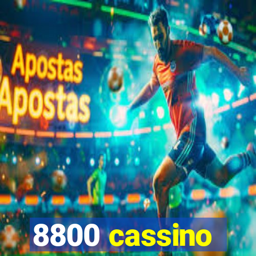 8800 cassino